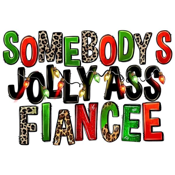 Somebodys Jolly Ass Fiance