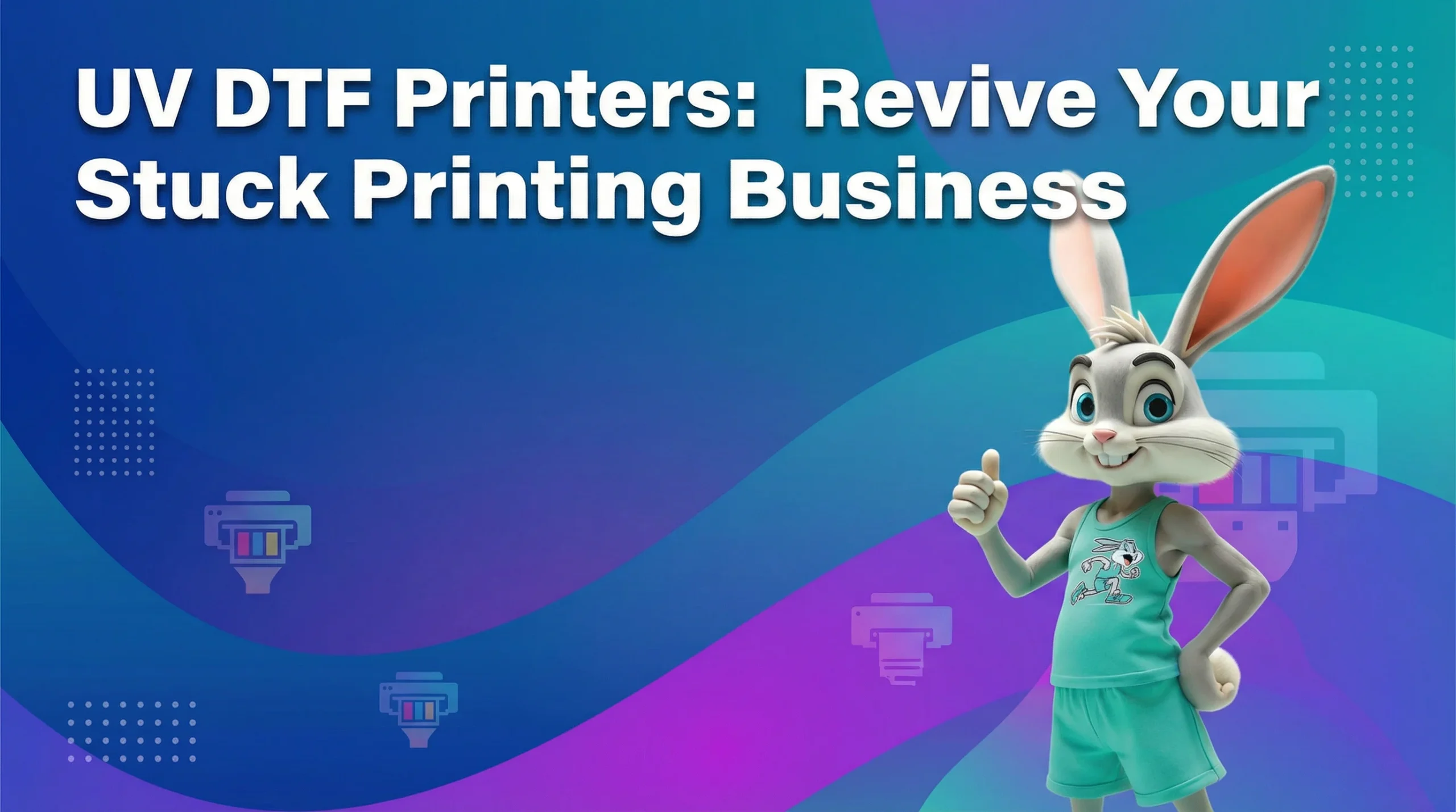 UV DTF printers featured image showing modern printing technology designed to revive and grow custom printing businesses